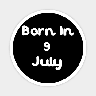 Born In 9 July Magnet